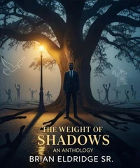 The Weight of Shadows: An Anthology