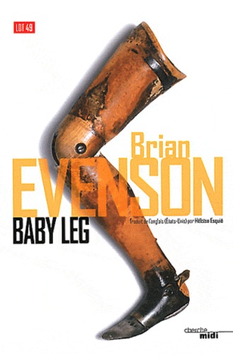 Brian Evenson - Baby Leg.