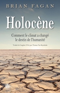 Brian Fagan - Le long été - Comment le climat a changé le destin de l'humanité.
