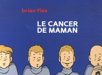 Brian Fies - Le cancer de maman.