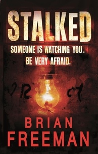 Brian Freeman - Stalked (Jonathan Stride Book 3) - An unputdownable thriller of suspense and suspicion.