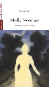 Brian Friel - Molly Sweeney.