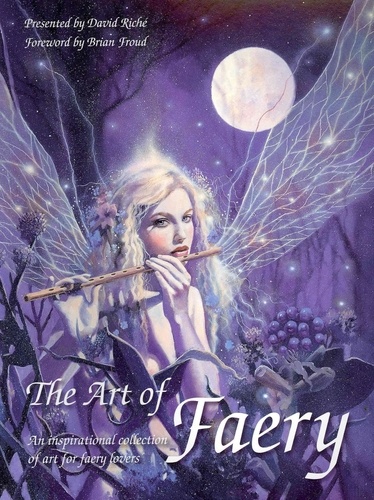Brian Froud's - The art of Faerie.