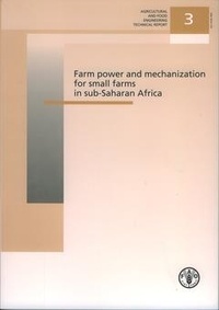 Brian g. Sims et Josef Kienzle - Farm power and mechanization for small farms in sub-Saharan Africa.