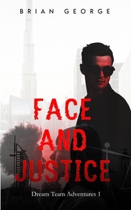  Brian George et  Byron George - Face and Justice - Dream Team Adventures, #1.