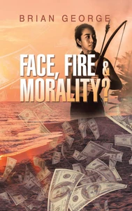 Face, Fire &amp; Morality?