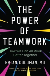 Brian Goldman - The Power of Teamwork - How We Can All Work Better Together.