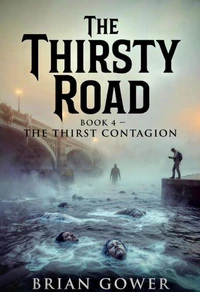 The Thirsty Road - Book 4 - The Thirsty Contagion