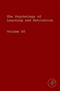 Brian H. Ross - The Psychology of Learning and Motivatiion - Volume 60.