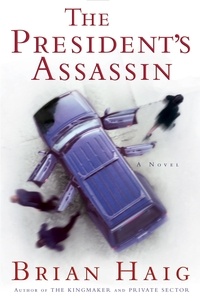 Brian Haig - The President's Assassin.
