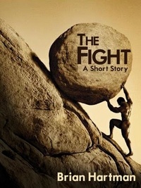 Brian Hartman - The Fight (A Short Story).