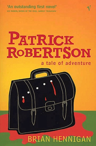 Brian Hennigan - Patrick Robertson. A Tale Of Adventure.