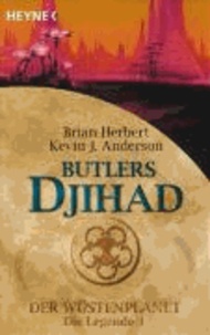 Brian Herbert et Kevin J. Anderson - Butlers Djihad - Der Wüstenplanet - Die Legende 01.