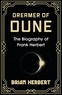 Brian Herbert - Dreamer of Dune - The Biography of Frank Herbert.