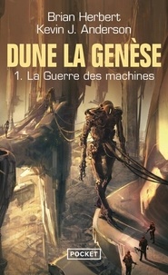 Brian Herbert et Kevin James Anderson - Dune, la genèse Tome 1 : La guerre des machines.