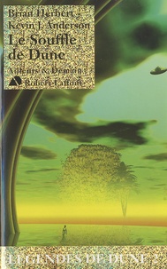 Brian Herbert et Kevin James Anderson - Légendes de Dune Tome 2 : Le Souffle de Dune.