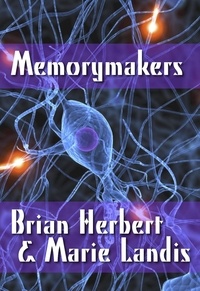  Brian Herbert et  Marie Landis - Memorymakers.