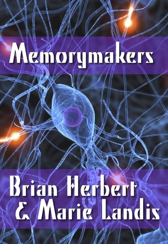  Brian Herbert et  Marie Landis - Memorymakers.