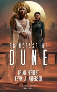 Brian Herbert et Kevin J. ANDERSON - Princesse de Dune.