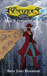 The Renegades Book 3: Climate's Control