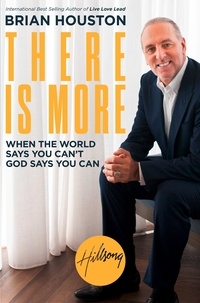 Brian Houston - There is More - When the World Says You Can’t, God Says You Can.