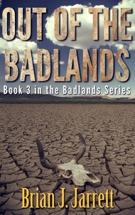  Brian J. Jarrett - Out of the Badlands - Badlands, #3.