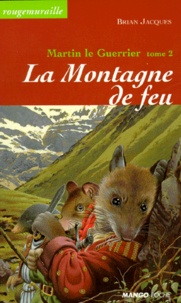 Brian Jacques - Martin le Guerrier Tome 2 : La montagne de feu.