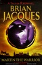 Brian Jacques - Martin the Warrior.