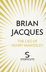 Brian Jacques - The Lies of Henry Mawdsley (Storycuts).