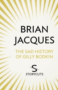 Brian Jacques - The Sad History of Gilly Bodkin (Storycuts).