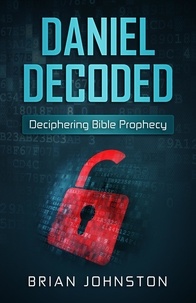  Brian Johnston - Daniel Decoded: Deciphering Bible Prophecy.
