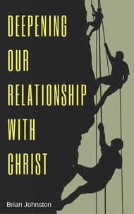  Brian Johnston - Deepening Our Relationship With Christ.