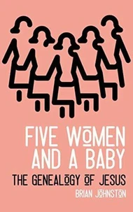 Five Woman and a Baby - The Genealogy of Jesus
