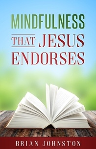  Brian Johnston - Mindfulness That Jesus Endorses.