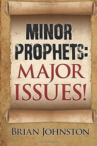  Brian Johnston - Minor Prophets: Major Issues!.