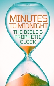  Brian Johnston - Minutes to Midnight - The Bible's Prophetic Clock - Search For Truth Bible Series.
