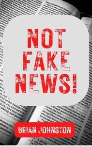  Brian Johnston - Not Fake News - Search For Truth Bible Series.