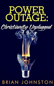  Brian Johnston - Power Outage - Christianity Unplugged.