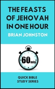  Brian Johnston - The Feasts of Jehovah in One Hour.