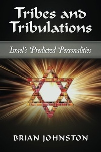  Brian Johnston - Tribes and Tribulations - Israel's Predicted Personalities.