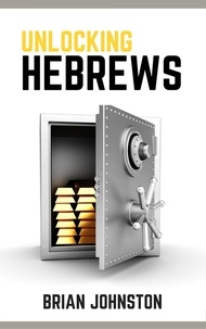  Brian Johnston - Unlocking Hebrews.