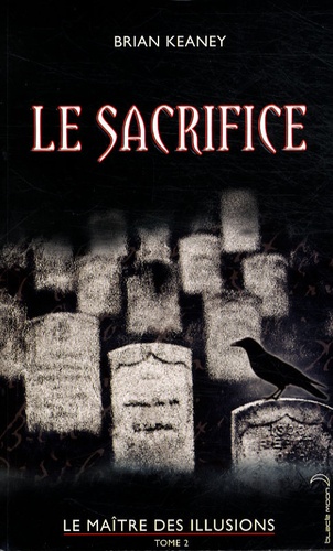 Brian Keaney - Le maître des illusions Tome 2 : Le sacrifice.