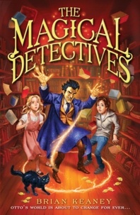 Brian Keaney - The Magical Detective Agency - Book 1.
