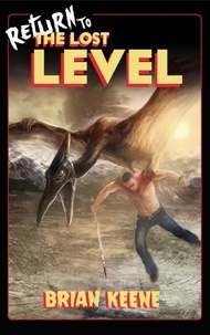  Brian Keene - Return to the Lost Level - The Lost Level, #2.