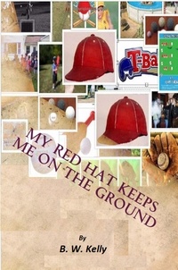  Brian Kelly et  B. W. Kelly - My Red Hat Keeps Me On the Ground.