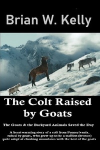  Brian Kelly - The Colt Raised by Goats.