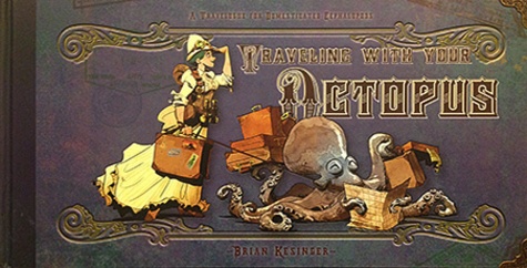 Brian Kesinger - Traveling With Your Octopus.