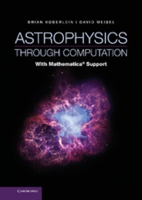 Brian Koberlein et David Meisel - Astrophysics Through Computation - With Mathematica Support.