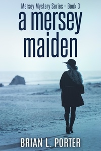  Brian L. Porter - A Mersey Maiden - Mersey Murder Mysteries, #3.