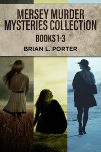  Brian L. Porter - Mersey Murder Mysteries Collection - Books 1-3.
